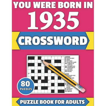 You Were Born In 1935: Crossword: Enjoy Your Holiday And Travel Time With Large Print 80 Crossword Puzzles And Solutions Who Were Born In 193