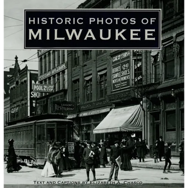 Historic Photos of Milwaukee