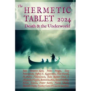 The HERMETIC TABLET 2024: Death & the Underworld