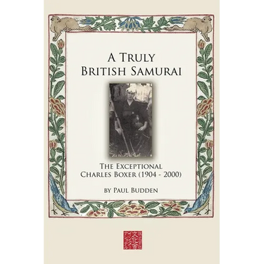 A Truly British Samurai - The Exceptional Charles Boxer (1904-2000)