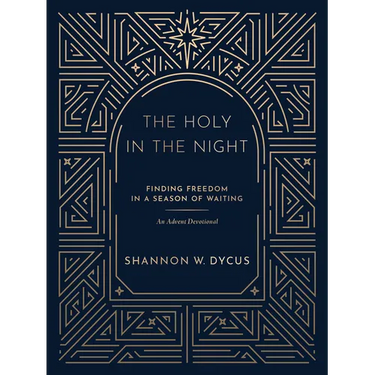 The Holy in the Night: Finding Freedom in a Season of Waiting