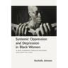 Systemic Oppression and Depression in Black Women: A Path Forward Through Pastoral and Spiritual Care