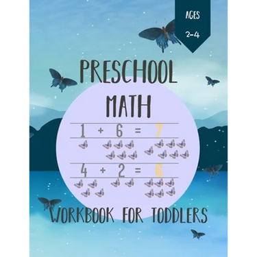 Preschool Math Workbook for Toddlers Ages 2-4: Number Tracing, Addition and Subtraction math workbook for toddlers ages 2-4