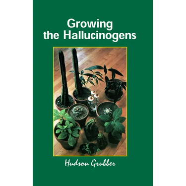 Growing the Hallucinogens: How to Cultivate and Harvest Legal Psychoactive Plants