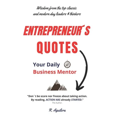 Entrepreneur´s Quotes: Your Daily Business Mentor