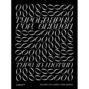 The Typography for Screen: Type in Motion: Type in Motion