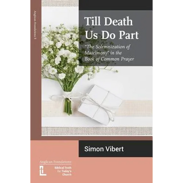Till Death Us Do Part: "The Solemnization of Matrimony" in the Book of Common Prayer