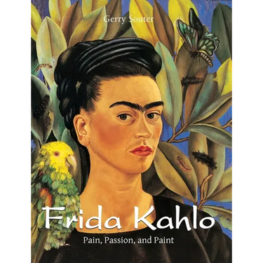 Frida Kahlo: Pain, Passion, and Paint