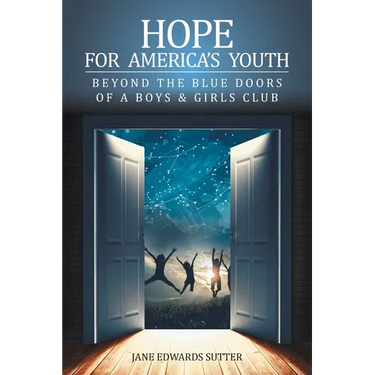 Hope for America's Youth: Beyond the Blue Doors of a Boys & Girls Club
