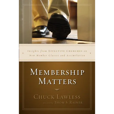 The Membership Matters: Insights from Effective Churches on New Member Classes and Assimilation