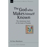 The God Who Makes Himself Known: The Missionary Heart of the Book of Exodus Volume 28