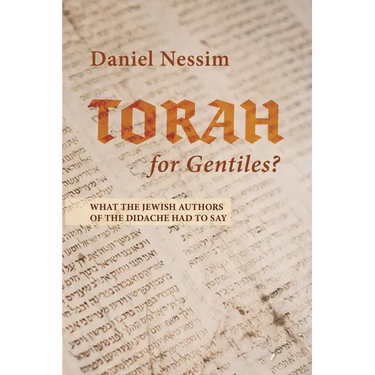 Torah for Gentiles?: What the Jewish Authors of the Didache Had to Say