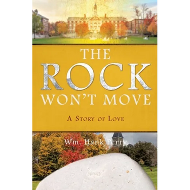 The Rock Won't Move: A Story of Love