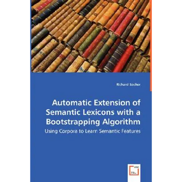 Automatic Extension of Semantic Lexicons with a Bootstrapping Algorithm - Using Corpora to Learn Semantic Features