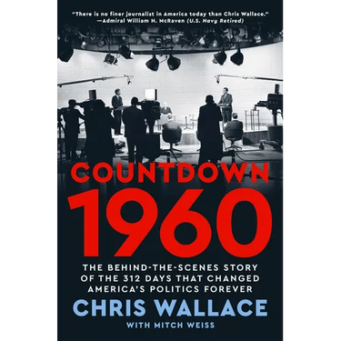 Countdown 1960: The Behind-The-Scenes Story of the 312 Days That Changed America's Politics Forever