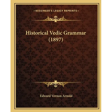 Historical Vedic Grammar (1897)