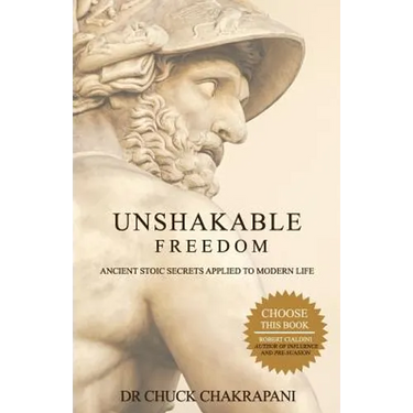 Unshakable Freedom: Ancient Stoic Secrets Applied to Modern Life