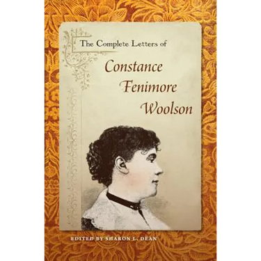 The Complete Letters of Constance Fenimore Woolson
