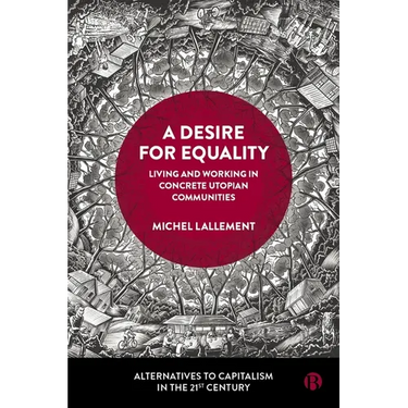 A Desire for Equality: Living and Working in Concrete Utopian Communities