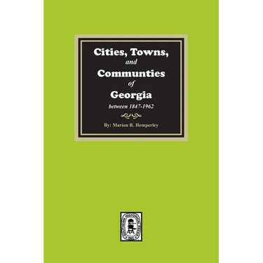 Cities, Towns and Communities of Georgia, 1847-1962