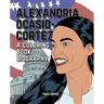 Alexandria Ocasio-Cortez: A Coloring Book Biography