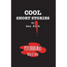 Cool Short Stories: Psychodramas With A Twist