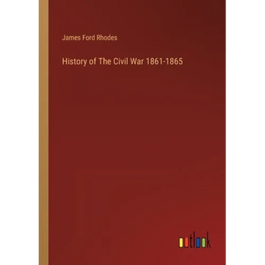 History of The Civil War 1861-1865