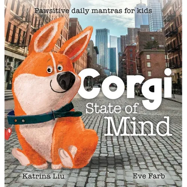 Corgi State of Mind - Pawsitive Daily Mantras for Kids