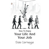 How To Enjoy Your Life And Your Job