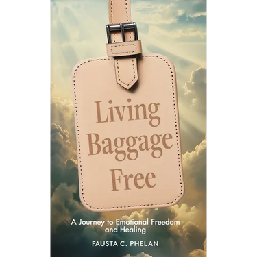 Living Baggage Free: Journey to Emotional Freedom and Healing