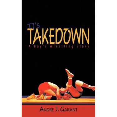Tj's Takedown: A Boy's Wrestling Story