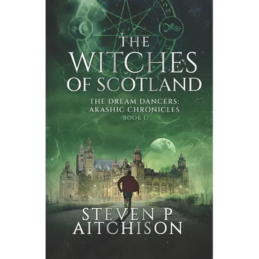 The Witches of Scotland: The Dream Dancers: Akashic Chronicles Book 1
