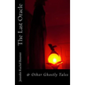 The Last Oracle: & Other Ghostly Tales