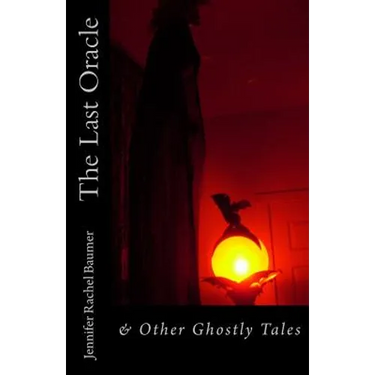 The Last Oracle: & Other Ghostly Tales