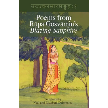 Poems from Rupa Gosvamin's Blazing Sapphire: Ujjvala-sara-sangraha