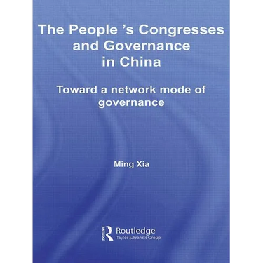 The People's Congresses and Governance in China: Toward a Network Mode of Governance