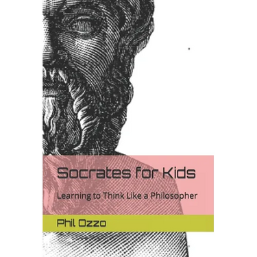 Socrates for Kids: Learning to Think Like a Philosopher