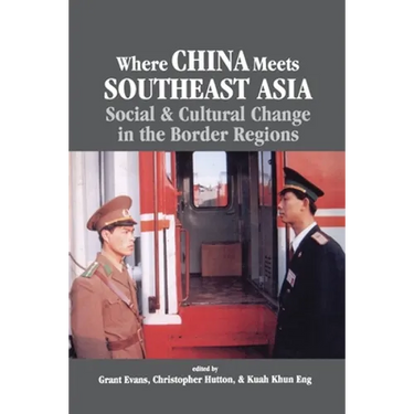 Where China Meets Southeast Asia: Social and Cultural Change in the Border Region