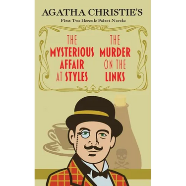 The Mysterious Affair at Styles and The Murder on the Links: Agatha Christie's First Two Hercule Poirot Novels