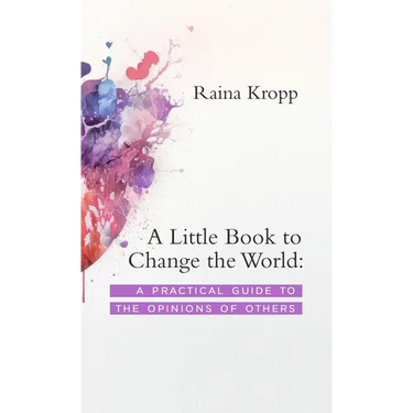 A Little Book to Change the World: A Practical Guide to the Opinions of Others