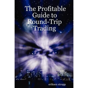 The Profitable Guide to Round-Trip Trading