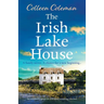 The Irish Lake House: An absolutely gorgeous and heart-warming romance
