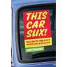 This Car Sux!: Tales and Tips from a Life of Wheeling and Dealing