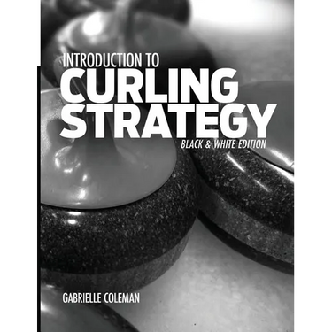 Introduction to Curling Strategy: Black & White Edition