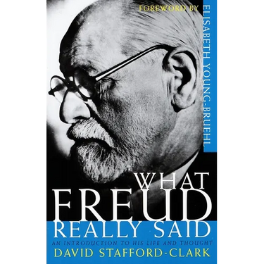 What Freud Really Said: An Introduction to His Life and Thought