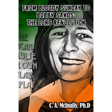 From Bloody Sunday to Bobby Sands: The Long Revolution