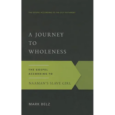 A Journey to Wholeness: The Gospel According to Naaman's Slave Girl