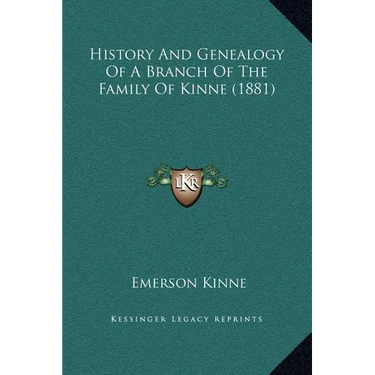 History And Genealogy Of A Branch Of The Family Of Kinne (1881)