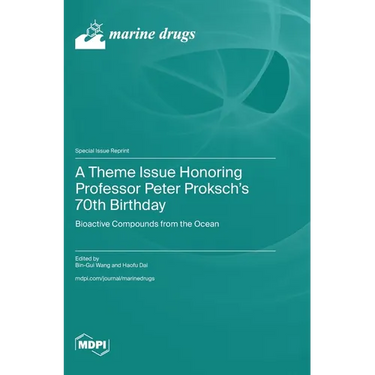 A Theme Issue Honoring Professor Peter Proksch's 70th Birthday: Bioactive Compounds from the Ocean