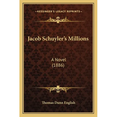 Jacob Schuyler's Millions: A Novel (1886)